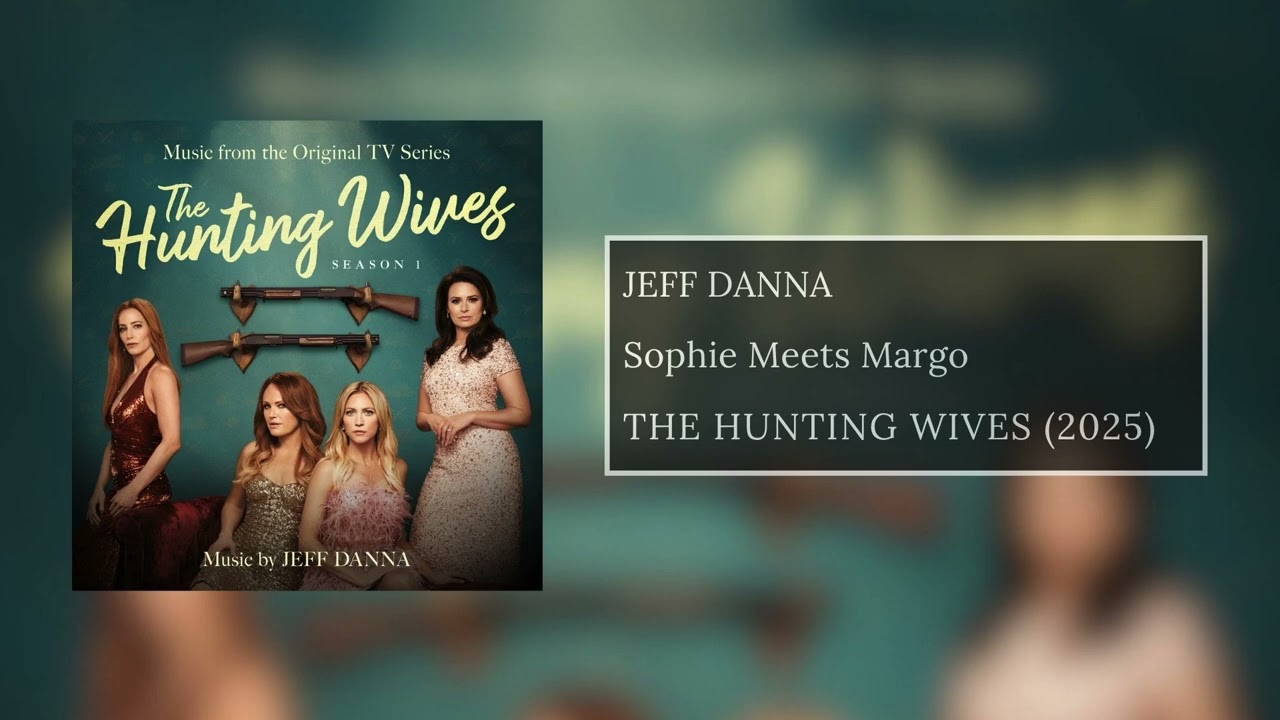 Sophie Meets Margo | Jeff Danna | The Hunting Wives (2025)