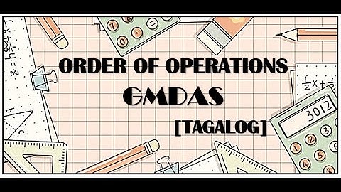 ORDER OF OPERATIONS "GMDAS" [TAGALOG]
