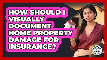 How Should I Visually Document Home Property Damage For Insurance? - Your Home Insurance Guide