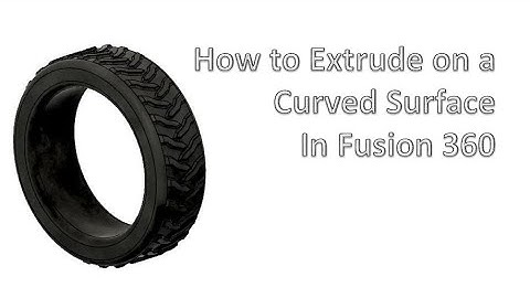 How to extrude on a curved surface using Fusion 360 | Designing a tire