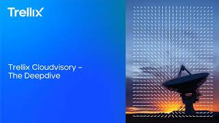 Trellix Cloudvisory – Comprehend your Cloud Security Landscape