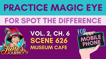 Magic Eye Practice (Mobile Phone) June’s Journey Scene 626 |  Spot the Difference Replay