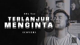 Terlanjur Mencinta - Lyodra / Tiara Andini / Ziva Magnolya ( Acus Gins Cover ) 80s Male Ver.