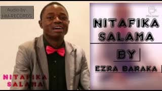 Atanifikisha Salama   by Ezra Baraka