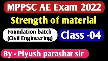 MP PSC AE 2022 Foundation Batch | Strength of Material | ( Lect - 04 )| Ssc Je 2023 | By Piyush sir