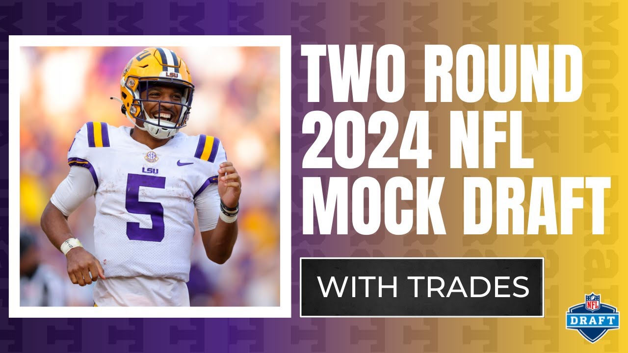 2 ROUND 2024 NFL Mock Draft WITH TRADES