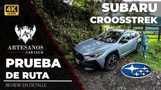 Subaru Crosstrek 2024 | Prueba de ruta | Artesanos Car Club