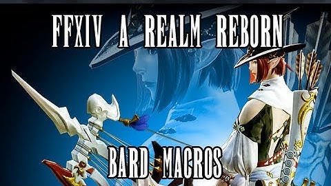 FFXIV ARR: Bard Macros (No More NDA)