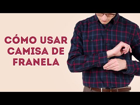 Video: 3 formas de usar camisas de franela