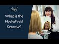 What is the hydrafacial keravive