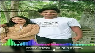 KMR.__WAYASE__TERBARU __KITA __SO __BILANG_2 (2023 WILLI REMIXER
