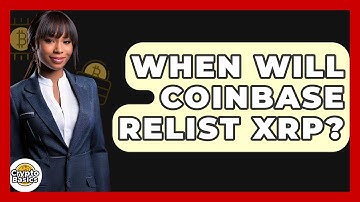 When Will Coinbase Relist XRP? - CryptoBasics360.com
