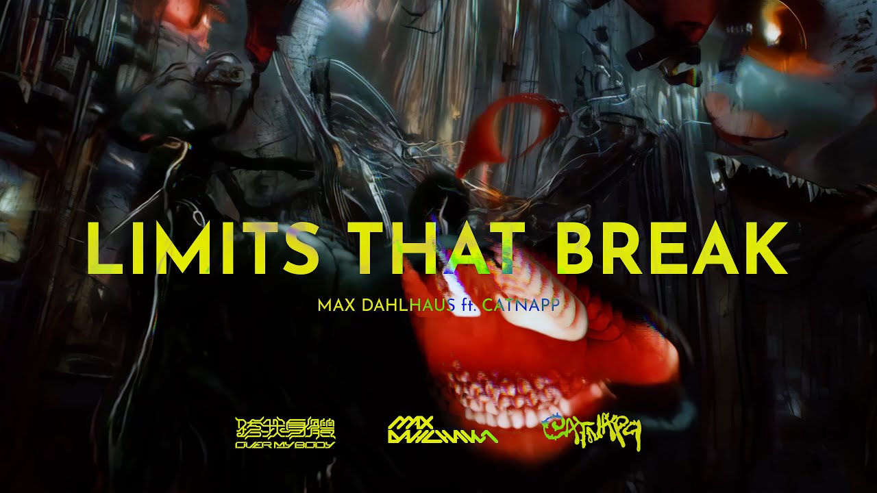 Watch Max Dahlhaus - Limits That Break ft. CATNAPP (Official Music Video) on YouTube Watch Max Dahlhaus - Limits That Break ft. CATNAPP (Official Music Video) on YouTube
