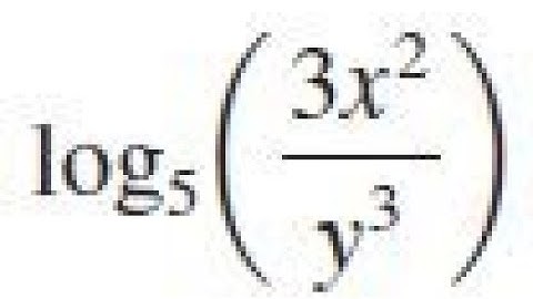 log5(3x^2/y^3), use law of logrithms to evaluate