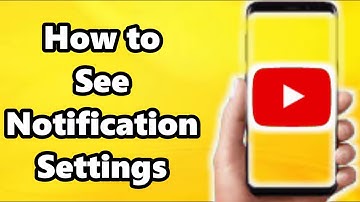 How to Explore and See Notification Settings on YouTube