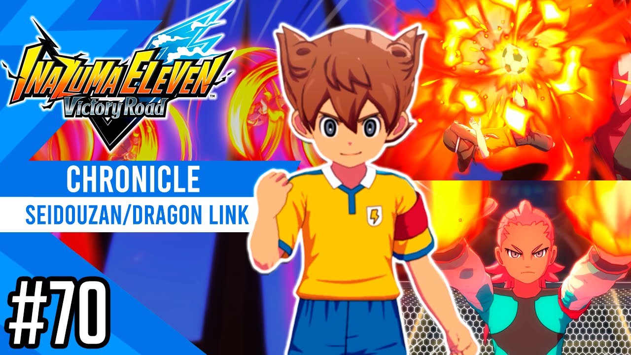 Seidouzan/Dragon Link vs Shinsei Raimon | Chronicle #70 | Inazuma eleven Victory Road