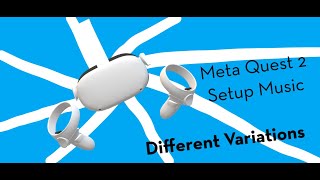 Meta Quest 2 Setup Music (Sound Variations)