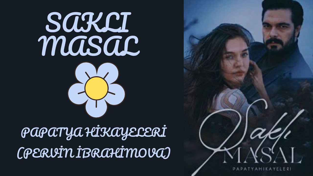 Saklı Masal - 1. Bölüm - Efsa  |Papatya Hikayeleri - Pervin İbrahimova|