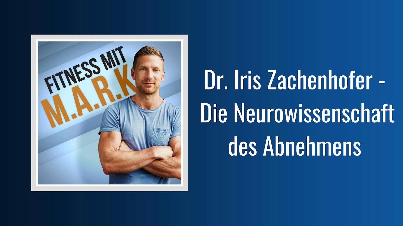 126: Dr. Iris Zachenhofer Interview Nr.1 (ganze Folge) | Fitness mit Mark [Audio]