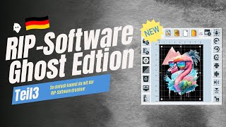 RIP-Software Ghost Edition Teil 3 - So einfach kannst du mit der RIP-Software drucken!  🎉