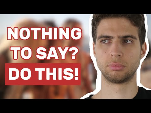 वीडियो: जब आपके पास कहने के लिए कुछ नहीं है तो लोगों से कैसे संवाद करें