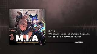 M.I.A (Valorant Game Changers Version) - KATSEYE (Acapella)