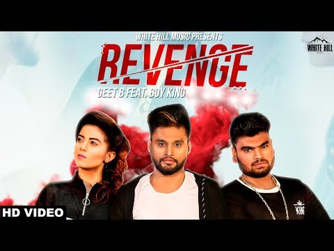 revenge-(full-song)-geet-b-feat-boy-king-|-new-songs-2018-|-white-hill-music