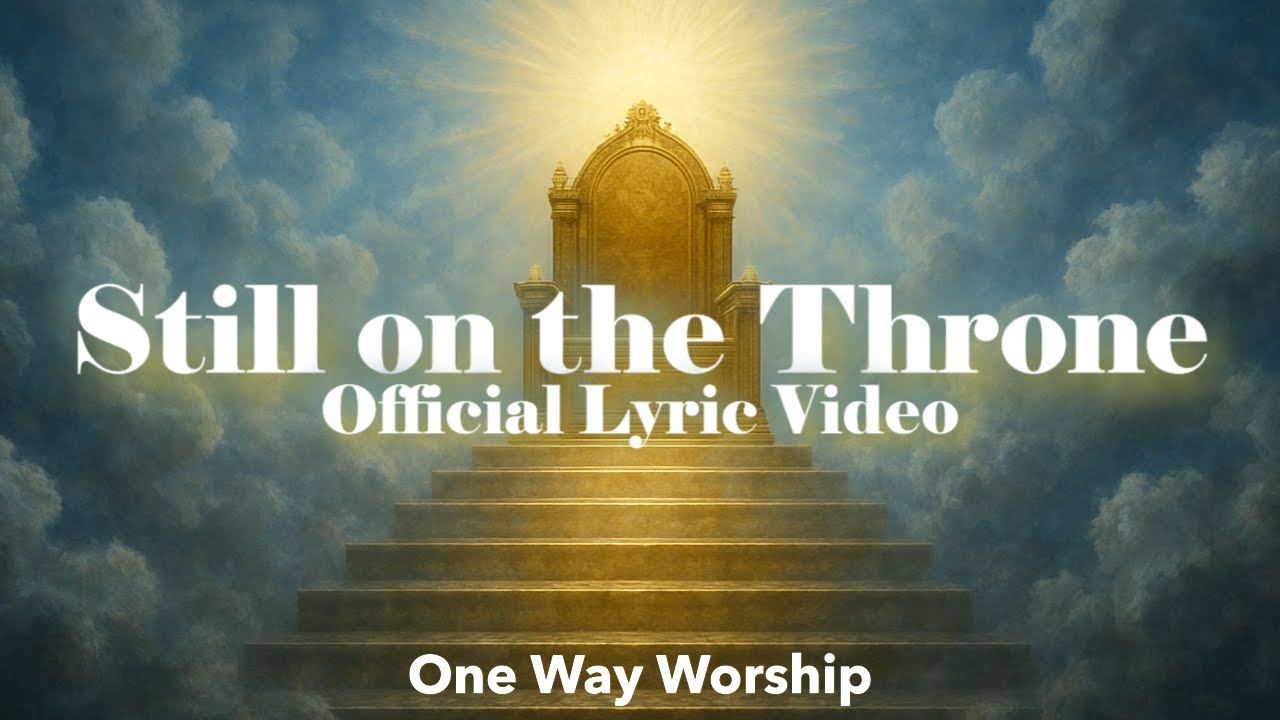 Still on the Throne - Lyric Video