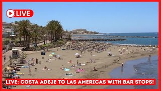 LIVE: Costa Adeje to Las Americas with Bar Stops ️ Tenerife Canary Islands Summer 2023!