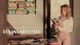 Roxana Miculescu - Câte mi-ai dat Doamne || Official Video