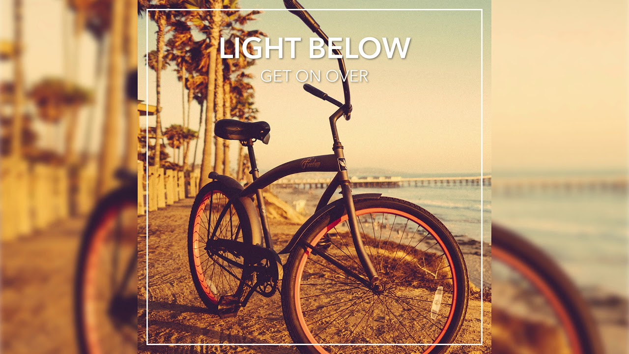 Watch Light Below - Get on Over on YouTube Watch Light Below - Get on Over on YouTube