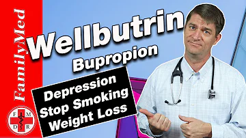 Why do doctors not prescribe Wellbutrin?