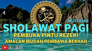 Sholawat Pembuka Pintu Rezeki Dari Segala Penjuru Merdu & Menyejukkan Hati (Sholawat Jibril)