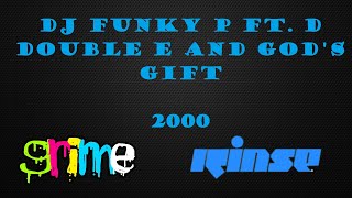 DJ Funky P ft. D Double E & God's Gift - RinseFM - 2000