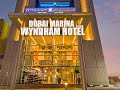 VLOG 13 l  A World Class Hotel - Wyndham Dubai Marina