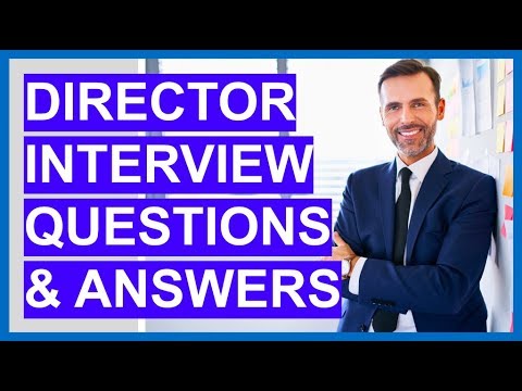 ڈائریکٹر انٹرویو کے سوالات اور جوابات (ایک ایگزیکٹو انٹرویو کو کیسے پاس کیا جائے!)