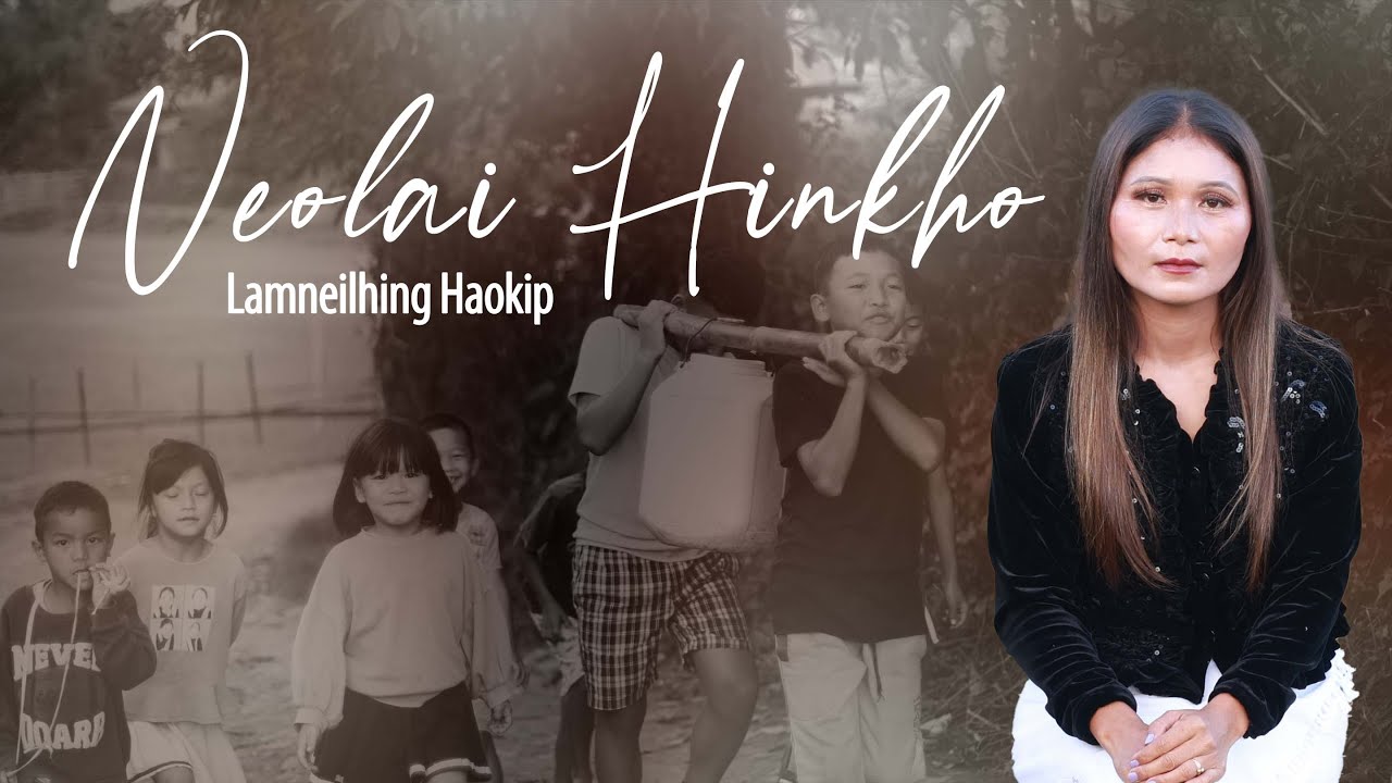 NEOLAI HINKHO -Cover by Lamneilhing Haokip