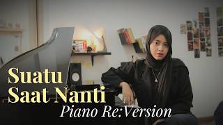 Suatu Saat Nanti - Piano Re:Version Sessions | Hanin Dhiya
