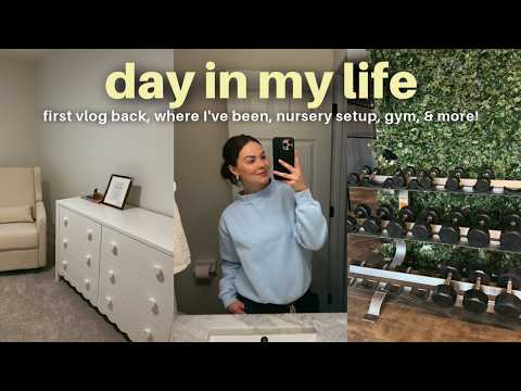 DAY IN MY LIFE: first vlog back, nursery setup, life updates, pregnancy, and more!