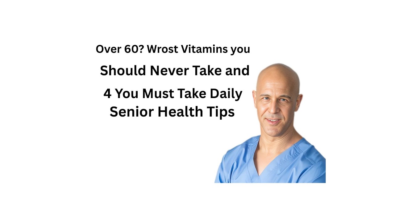 Over 60  4 WORST Vitamins You Should NEVER Take and 4 You MUST Take Daily   Senior Health Tips 1080p