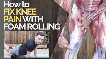 How to FIX KNEE PAIN with Foam Rolling
