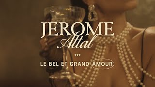 Jérôme Attal - Le Bel Et Grand Amour 