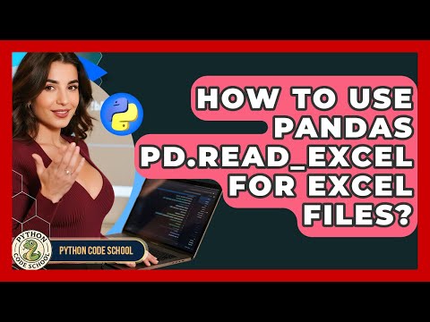 How To Use Pandas Pd.read_excel For Excel Files? - Python Code School