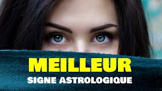 Top du meilleur signe astrologique que vous puissiez trouver dans votre vie