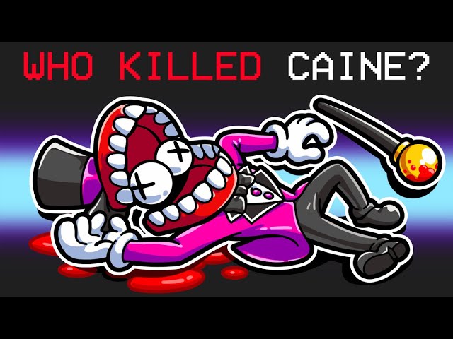 Who Killed Caine? (Amazing Digital Circus)