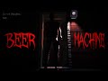 He Just Wants Another Beer.. | Beer Machine