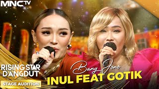 ASYIK !!! INUL DARATISTA FT ZASKIA GOTIK - BANG JONO | RISING STAR DANGDUT