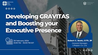 WEBINAR: Developing GRAVITAS and Boosting your Executive Presence