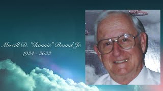 Celebration of Life Merrill D. "Ronnie" Round Jr.