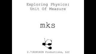 Exploring Physics: Units Of Measure (1 of 2)